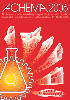 ACHEMA 2006 - 28. International Exhibition-Congress on Chemical Engineering, Environmental Protection and Biotechnology